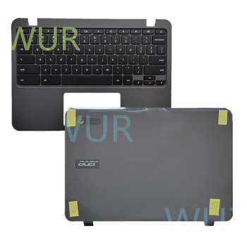 Новая ЖК-задняя Крышка A Shell Для Acer Chromebook C731T C731 Серый C Shell С Клавиатурой Черный FAZHM001010